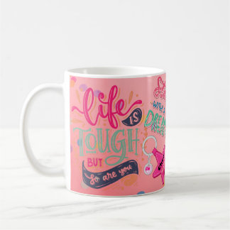 Livet är Tuff, men är du också positiv till Mugg? Kaffemugg