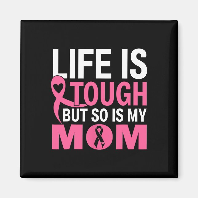 Livet är Tuff, men det är också min Mamma-bröstcan Magnet (Framsidan)