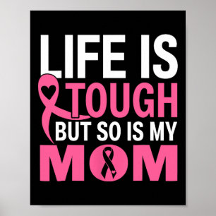 Livet är Tuff, men det är också min Mamma-bröstcan Poster