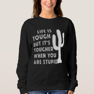 Livet är Tuff, men det är tuffare när du är stum T Shirt