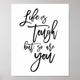 Livet är tuff, så är du inspirationsoffertsvart? poster
