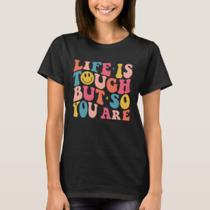 Livet är Tuff, så du är sjömil Ansikte Trendig för T Shirt