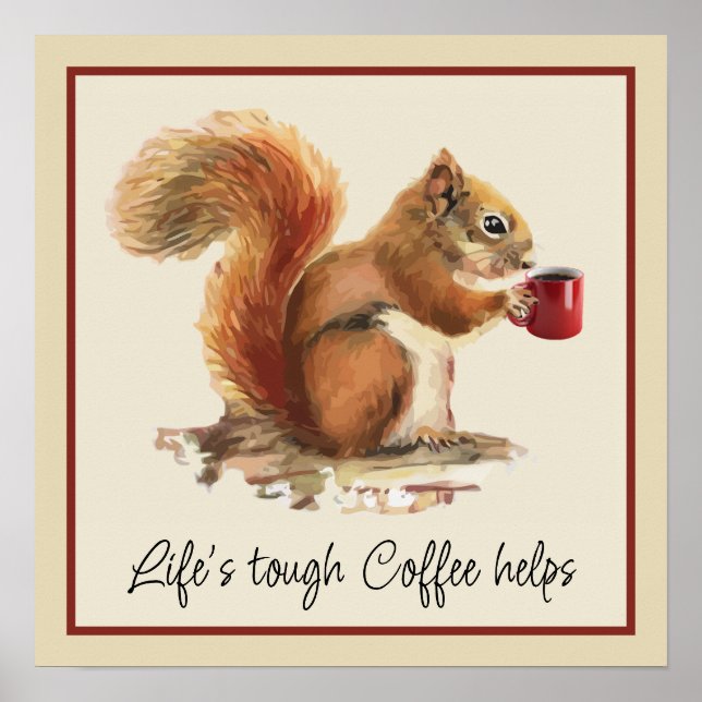 Livet är tufft, kaffe hjälper stressad ekorre  poster (Framsidan)