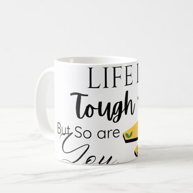 'Livet är tufft, men det är du också' Motivationsc Kaffemugg (Framsida vänster)