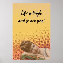 Livet är tufft, och det är du också poster