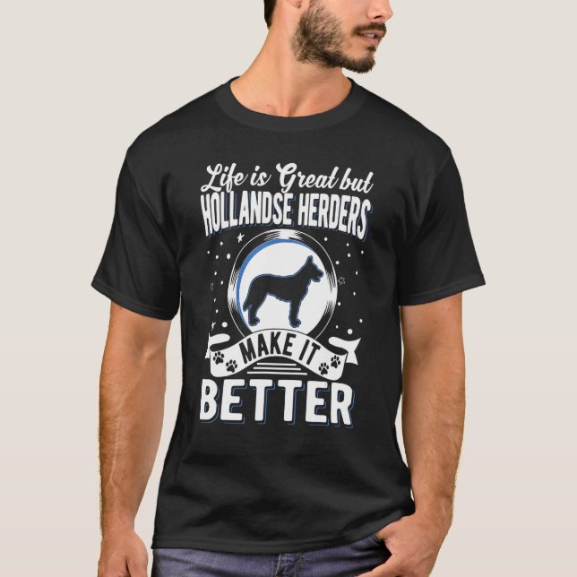 Livet är Underbart, men Hollandse Herders gör det  T Shirt (Framsida)