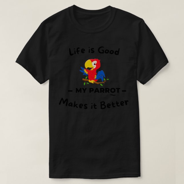 Livet är underbart min papegoja. t shirt (Design framsida)