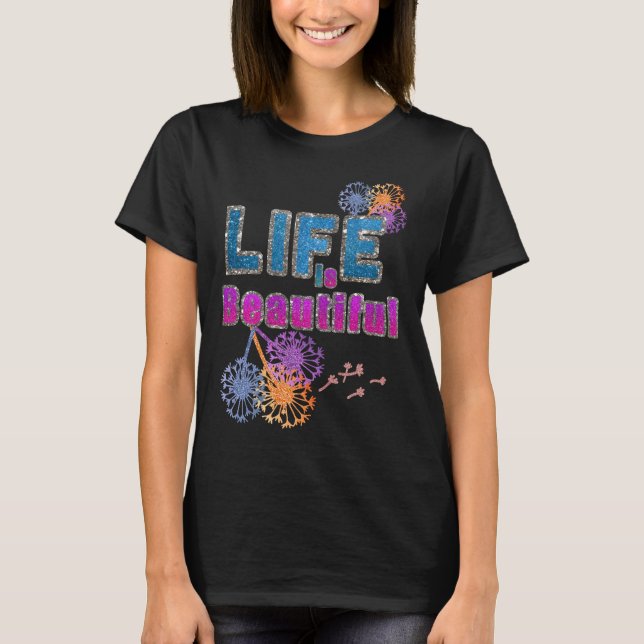 Livet är vackert Flower Dandelion Fireworks Lyckli T Shirt (Framsida)