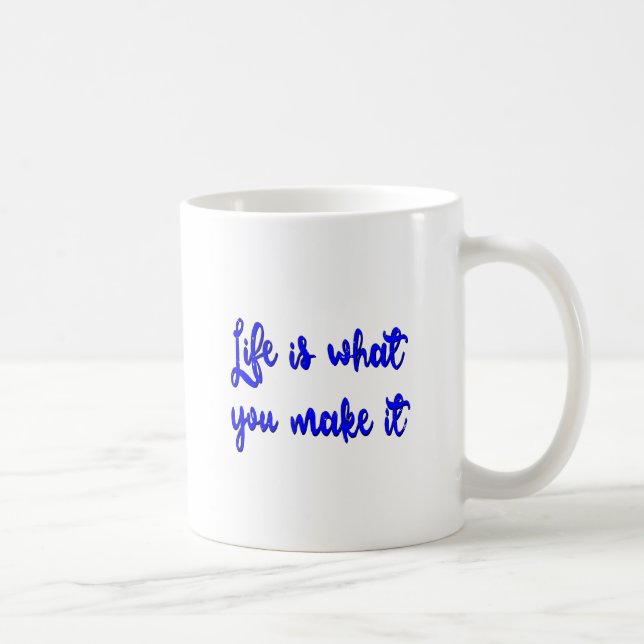 Livet är vad du gör det till typografi kaffemugg (Höger)