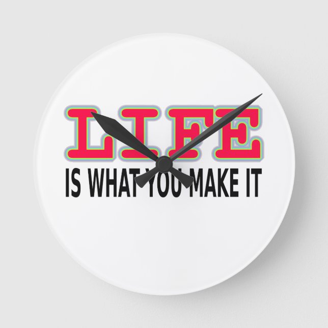 Livet är vad du gör rund klocka (Framsida)