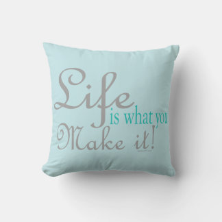 Livet är vad du gör till det Pillows Kudde