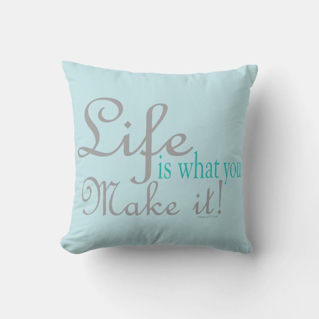 Livet är vad du gör till det Pillows Kudde (Framsida)