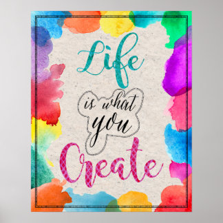 Livet är vad du skapar Färgglad inspirationskonst Poster
