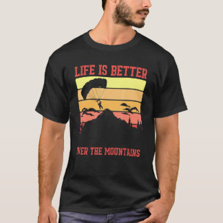 Livet Bättre Över Berg Fallskärmshoppning T Shirt