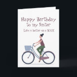 Livet bättre på Bike Sister Birthday Kort<br><div class="desc">Livet bättre på Bike Birthday Hälsning för den syster i ditt liv som kärlek cyklar eller cyklar</div>