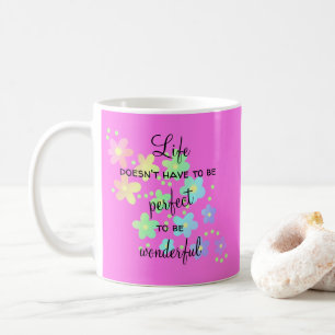Livet behöver inte vara Perfekt kaffe Mugg