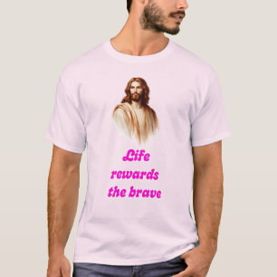 Livet Belönar De Modiga T-Shirt Med Jesus