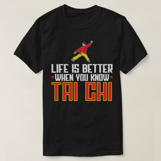 Livet blir bättre när du vet Tai Chi Kung fu T Shirt (Design framsida)