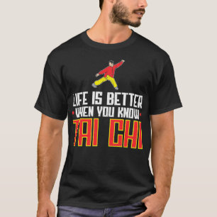 Livet blir bättre när du vet Tai Chi Kung fu T Shirt