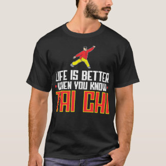 Livet blir bättre när du vet Tai Chi Kung fu T Shirt