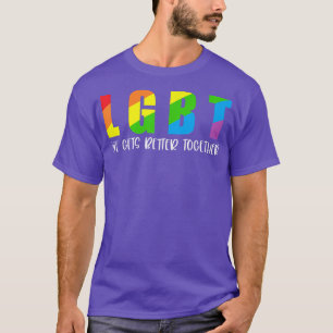 Livet blir bättre tillsammans med LGBT Gay pride M T Shirt