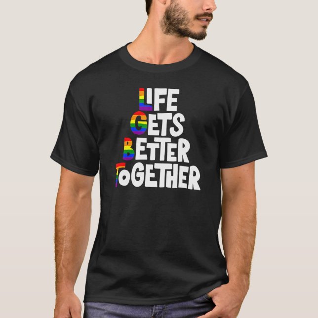 Livet blir bättre tillsammans med LGBT Pride Gay L T Shirt (Framsida)