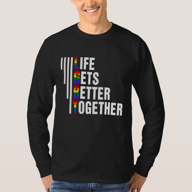 Livet blir bättre tillsammans med Lgbtq-Pridet Mån T Shirt (Framsida)