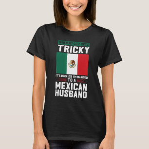 Livet blir besvärligt. Jag är gift med mexikan mak T Shirt