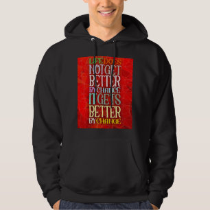Livet blir inte bättre om det blir bättre hoodie