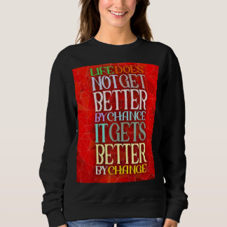 Livet blir inte bättre om det blir bättre t shirt