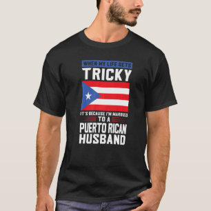 Livet blir svårt för Puerto rican make Puerto rico T Shirt