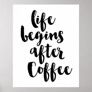 Livet börjar efter att kaffet Poster