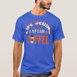 Livet börjar efter de bästa kaffemotorna t shirt