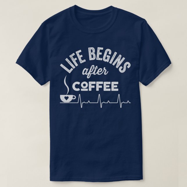 Livet börjar efter kaffe 1 t shirt (Design framsida)