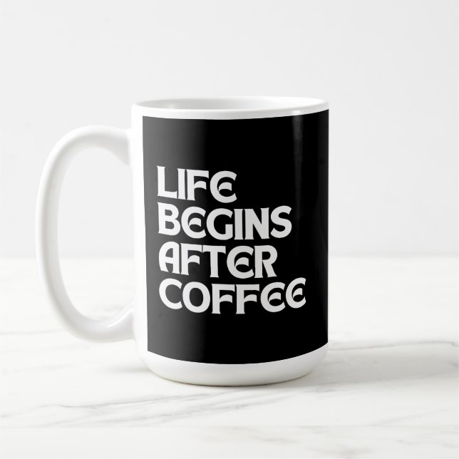 LIVET BÖRJAR EFTER KAFFE KAFFEMUGG (Vänster)
