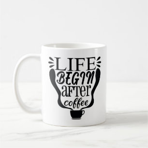 Livet börjar efter kaffe kaffemugg