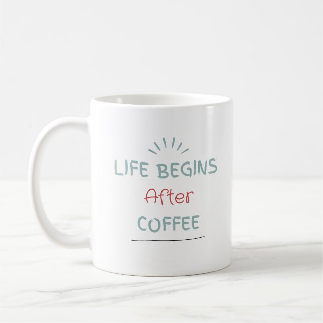 Livet börjar efter kaffe kaffemugg (Vänster)