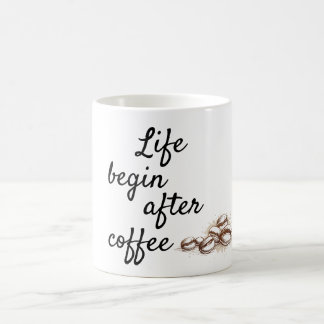 Livet börjar efter kaffe kaffemugg