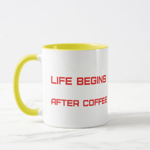 Livet börjar efter kaffe mugg