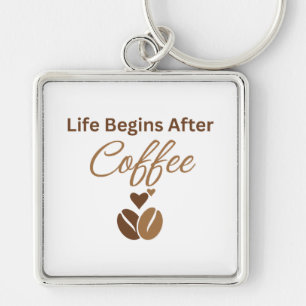 Livet Börjar Efter Kaffe, Mysigt Morgonkaffe Fyrkantig Silverfärgad Nyckelring