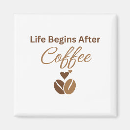 Livet Börjar Efter Kaffe, Mysigt Morgonkaffe Magnet