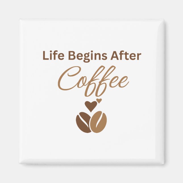 Livet Börjar Efter Kaffe, Mysigt Morgonkaffe Magnet (Framsidan)