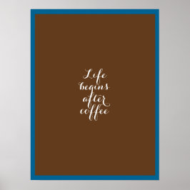Livet börjar efter kaffe poster