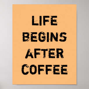 LIVET BÖRJAR EFTER KAFFE. POSTER