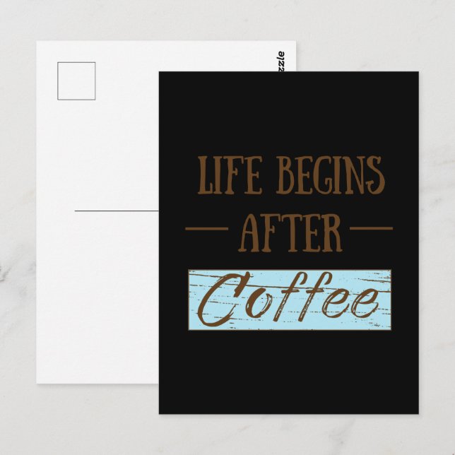 Livet börjar efter kaffe rolig dryck kaffeinberoen vykort (Fram/baksida)