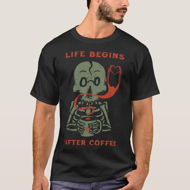 Livet börjar efter kaffe Skeleton T Shirt (Framsida)