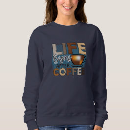 Livet Börjar Efter Kaffe T Shirt