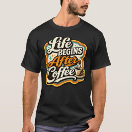 Livet Börjar Efter Kaffe T Shirt