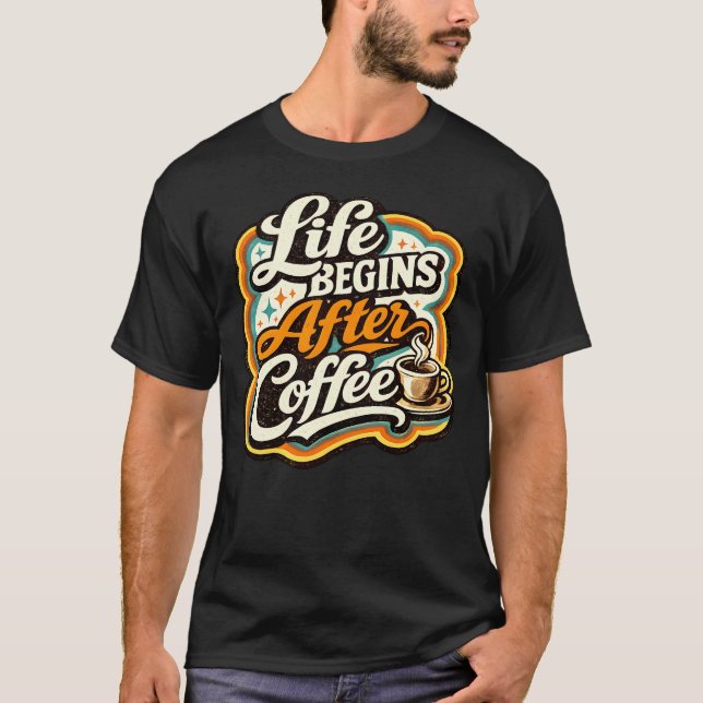 Livet Börjar Efter Kaffe T Shirt (Framsida)