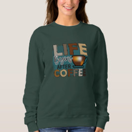 Livet Börjar Efter Kaffe T Shirt